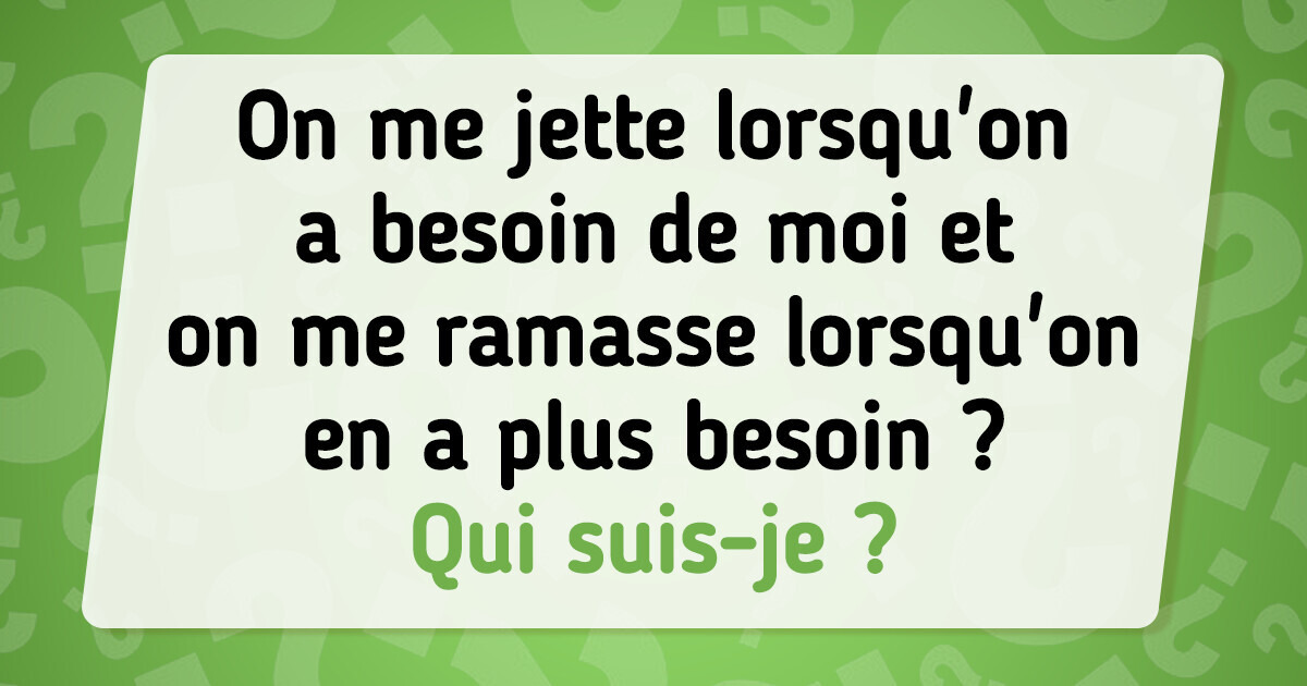 15 Devinettes curieuses et amusantes pour mettre ton QI à l’épreuve 15 Devinettes curieuses et amusantes pour mettre ton QI à l’épreuve