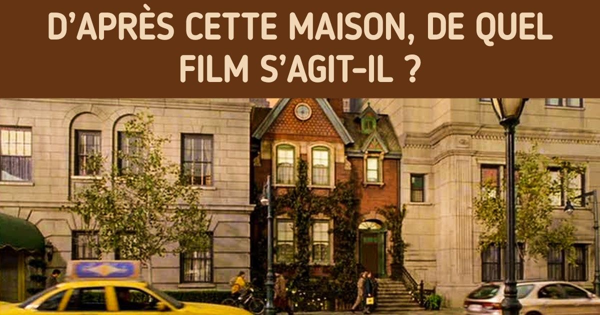 Test : Regarde bien la maison et dis-nous dans quel film elle apparaît Test : Regarde bien la maison et dis-nous dans quel film elle apparaît