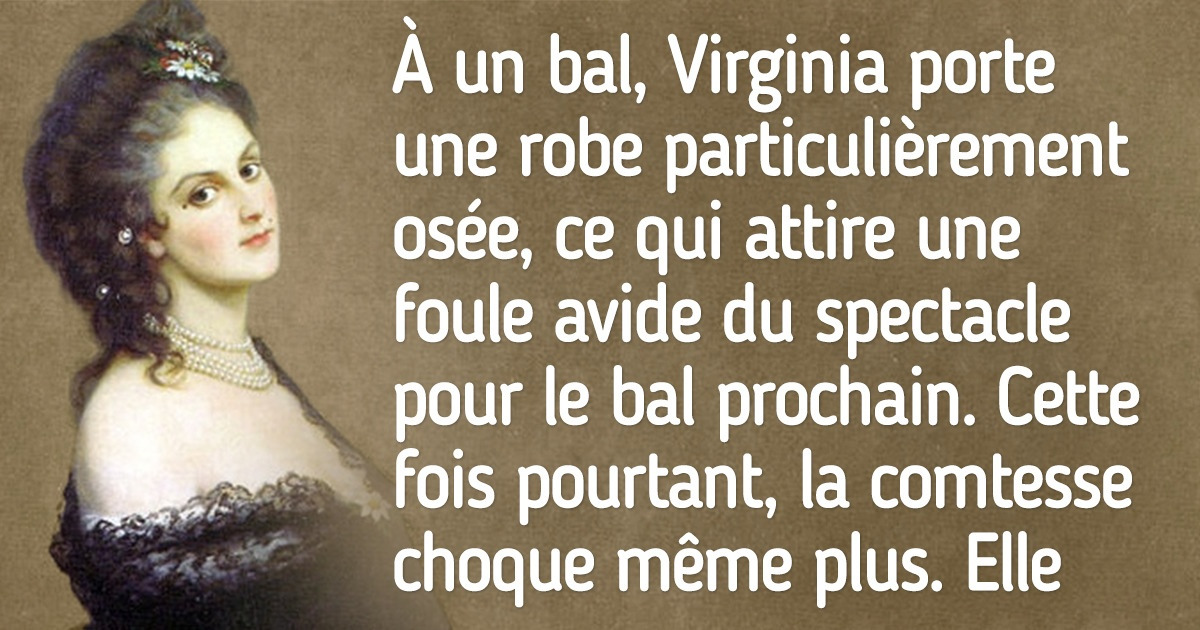 Découvre l’histoire d’une comtesse sulfureuse qui a médiatisé sa vie bien avant l’avènement des réseaux sociaux