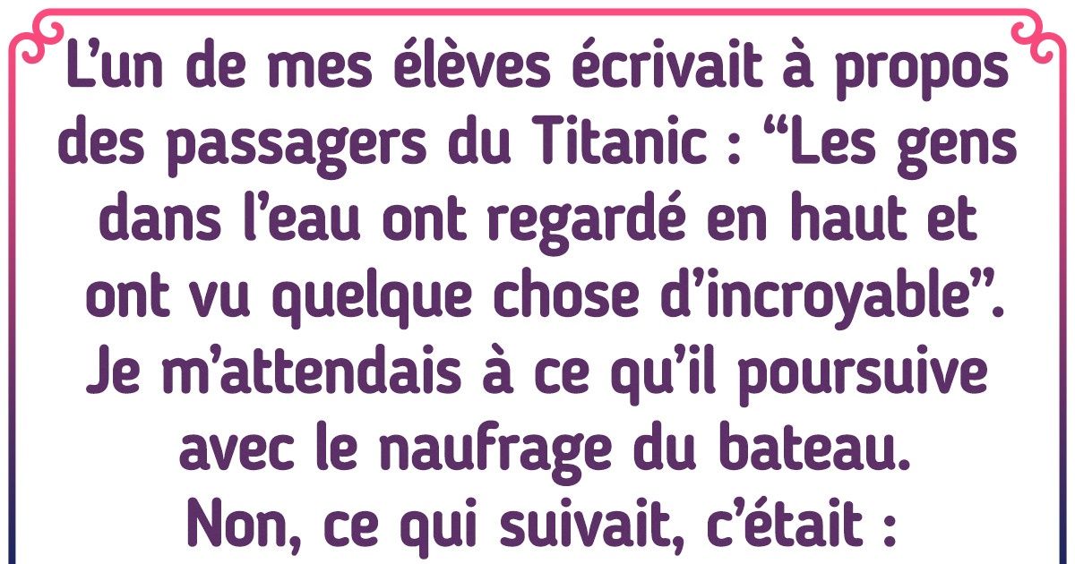 15 Histoires écrites par des élèves qui ont pris une tournure à laisser sans voix