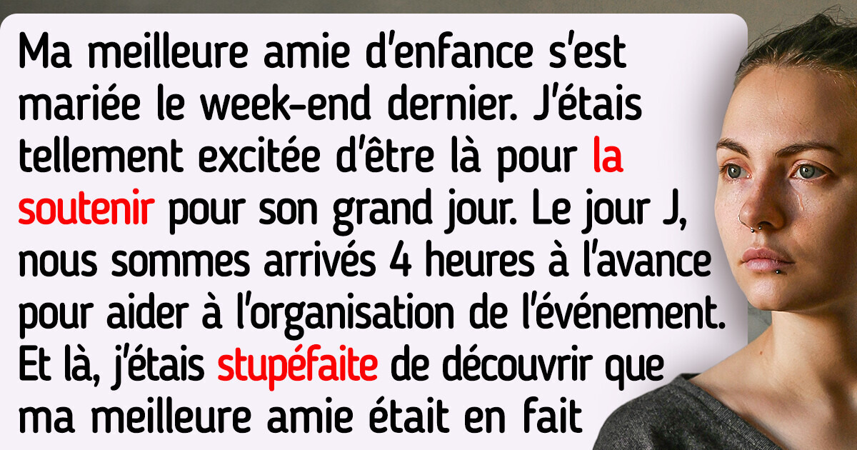 Ma meilleure amie depuis 20 ans m’a invitée à son mariage, et ce fut le pire jour de ma vie
