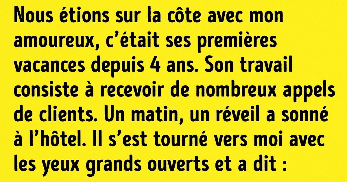 Ces 12 histoires amusantes montrent à quel point chacun d’entre nous a besoin régulièrement de vacances