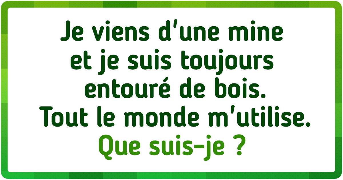 16 Énigmes amusantes qui mettront tes méninges à l’épreuve 16 Énigmes amusantes qui mettront tes méninges à l’épreuve