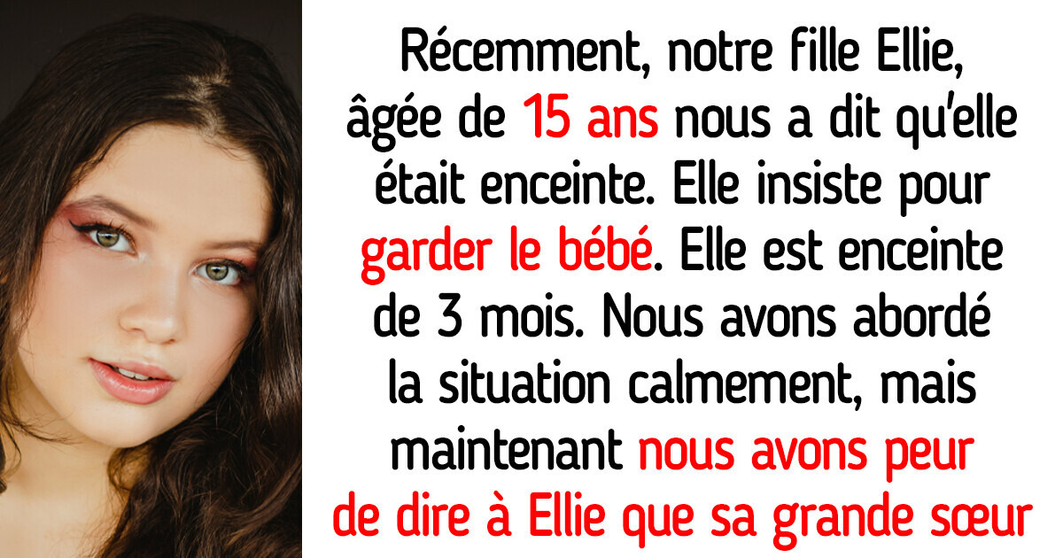 Ma fille adolescente est enceinte et je dois maintenant lui révéler le secret de famille que nous avons gardé pendant 15 ans