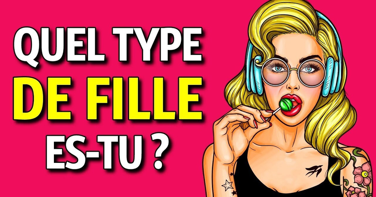 Quel Type de Fille es-tu ? (Test de Personnalité)