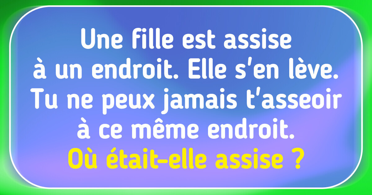 15 Énigmes qui te feront remettre en question tout ce que tu sais 15 Énigmes qui te feront remettre en question tout ce que tu sais