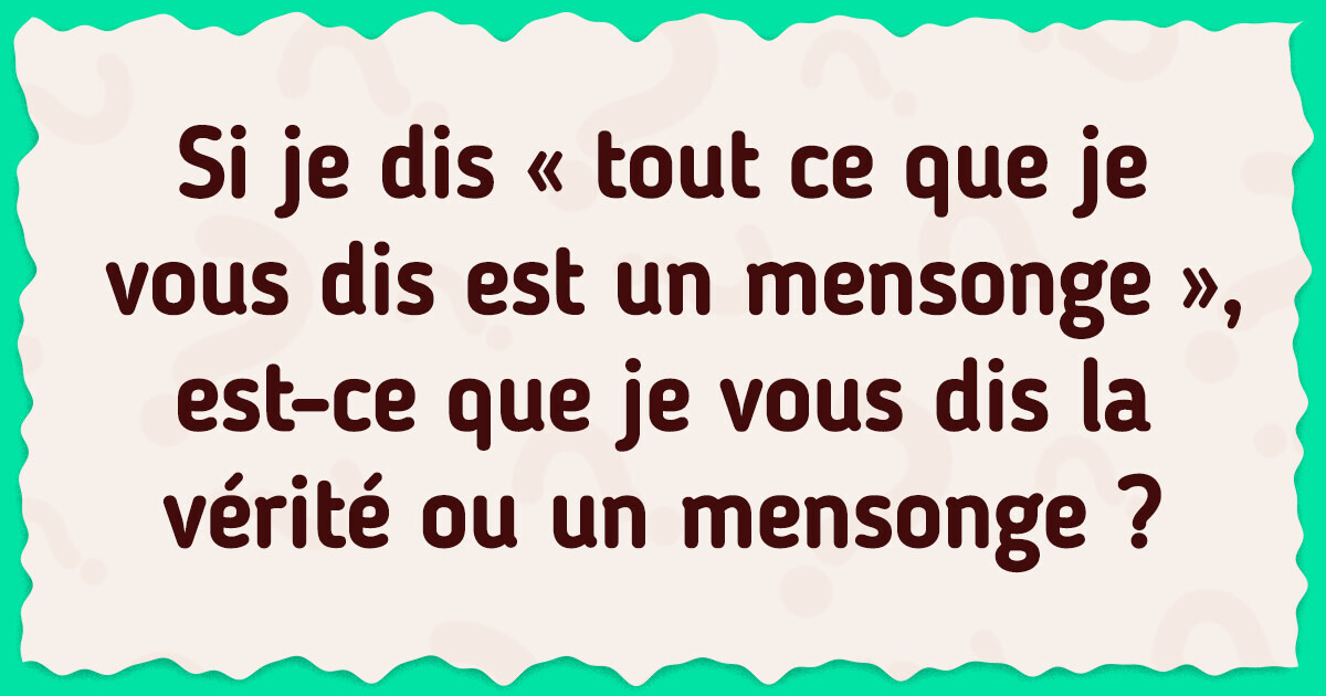 15 Énigmes logiques pour tester ta perspicacité et ton sens de l’observation 15 Énigmes logiques pour tester ta perspicacité et ton sens de l’observation
