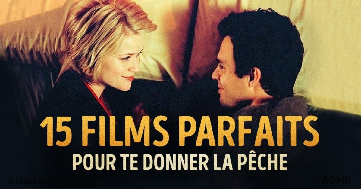 15 Films parfaits pour te donner la pêche