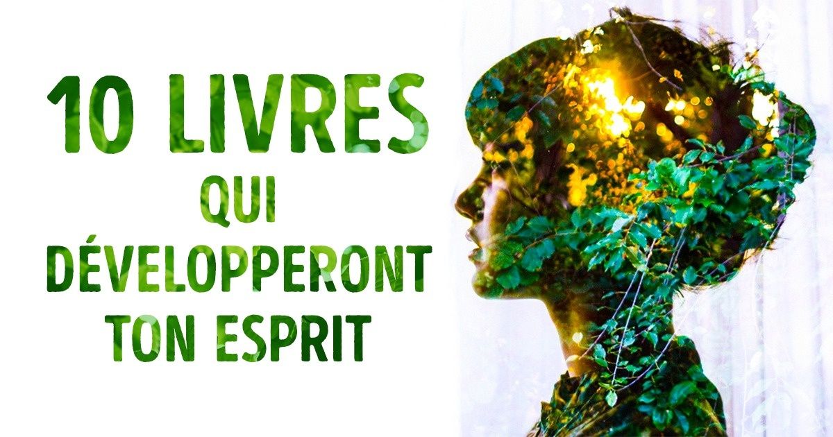 10 Livres qui développeront ton esprit