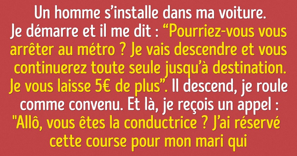 Je suis une femme chauffeur de taxi, et je peux vous dire que je n’ai pas besoin de raconter des blagues à mes amis : il me suffit de leur confier des histoires qui me sont arrivées au travail