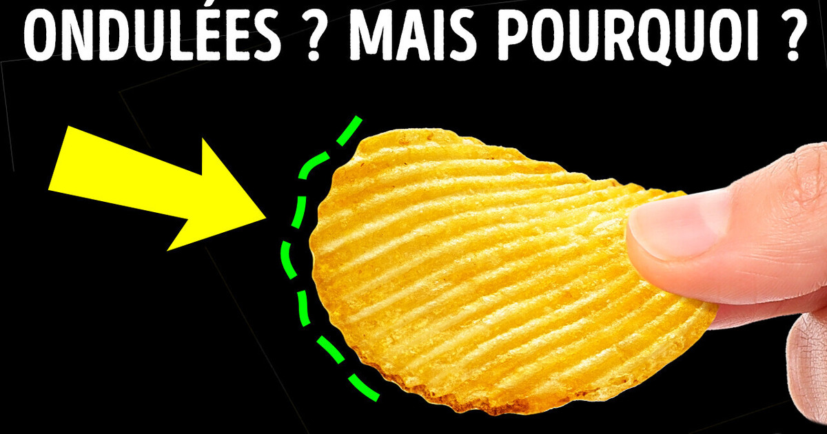Pourquoi Les Chips Sont Ondulées et 13 Autres Choses à Savoir Absolument / Sympa