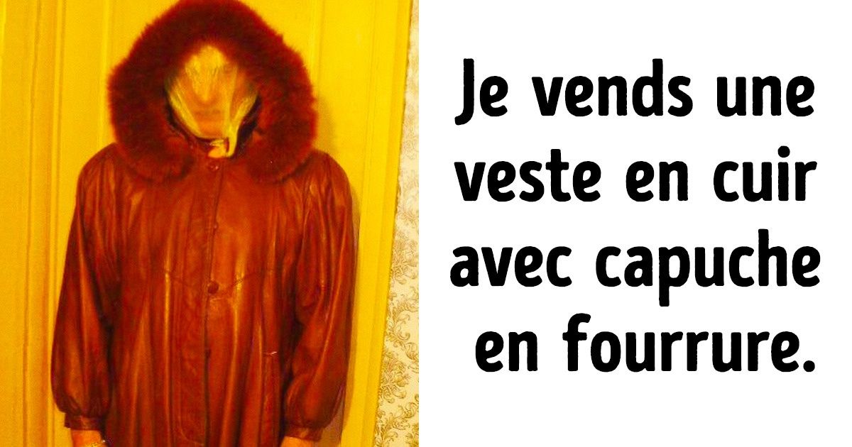 Certaines personnes ne reculent devant rien pour vendre leurs produits sur Internet, et ces 19 annonces bizarres le prouvent !