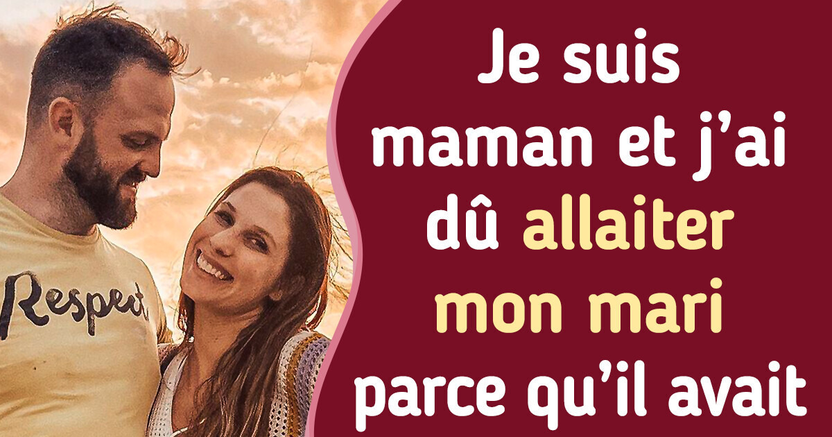 Une maman de quatre enfants a avoué avoir allaité son mari pendant trois jours, et on te raconte pourquoi