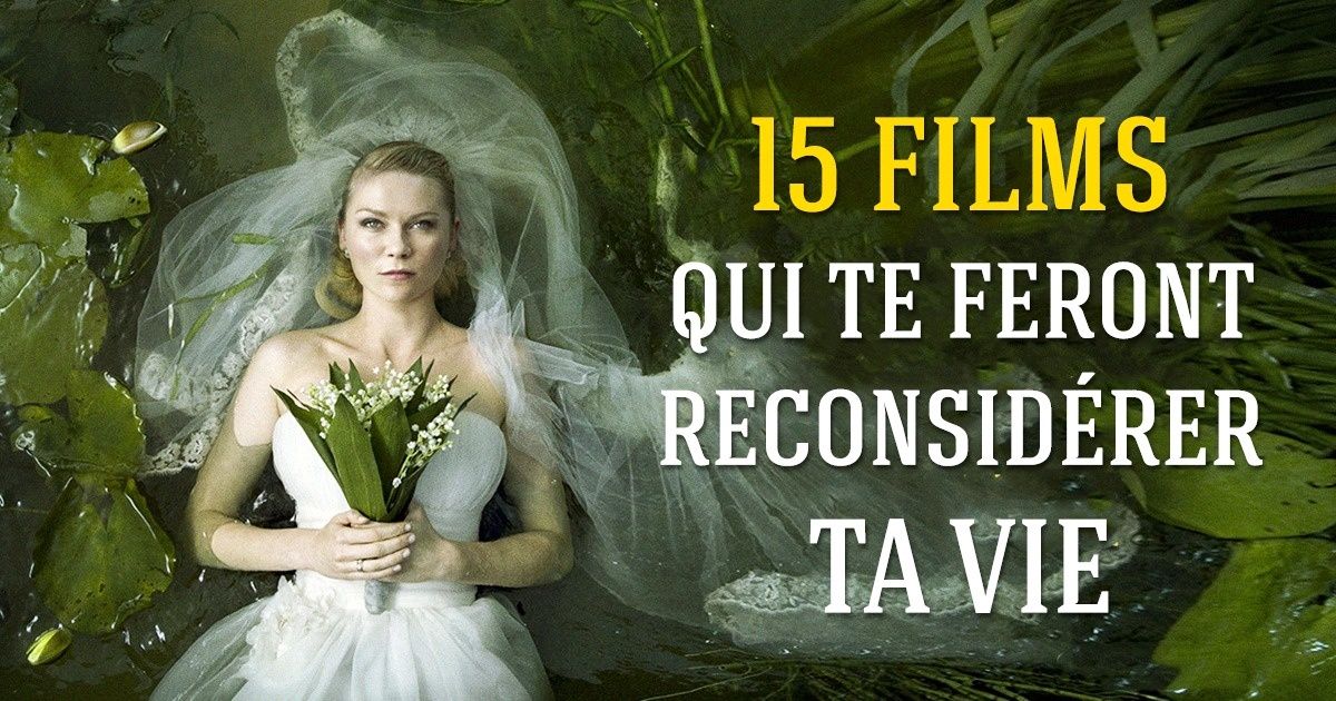 15 Films qui te feront reconsidérer ta vie