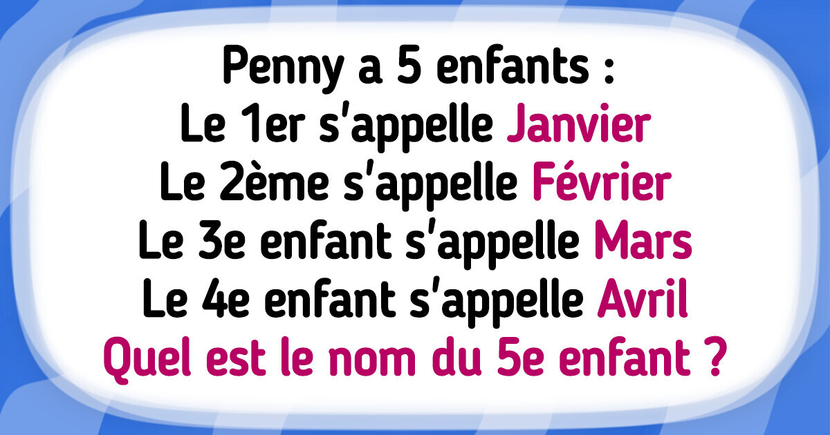 10 Énigmes qui te feront tourner la tête 10 Énigmes qui te feront tourner la tête