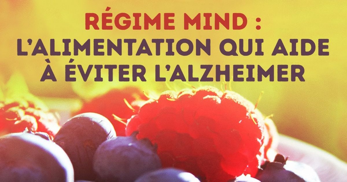 Régime MIND : l’alimentation qui aide à éviter l’Alzheimer