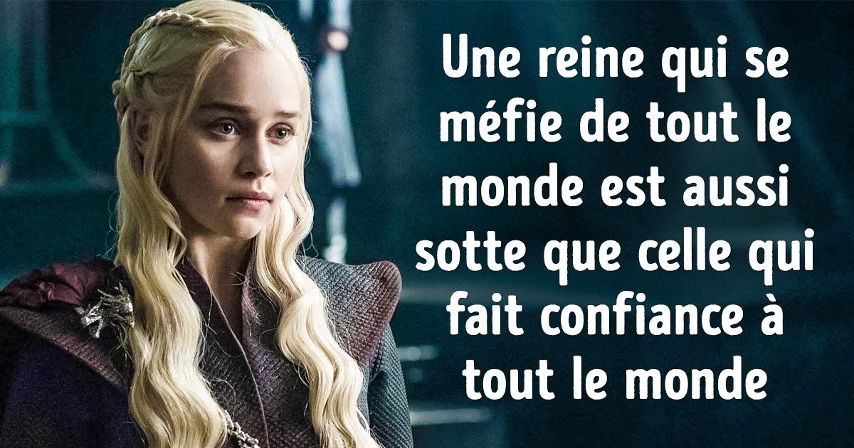 40 Phrases De Game Of Thrones Qui S Averent Etre Des Lecons Pour La Vie