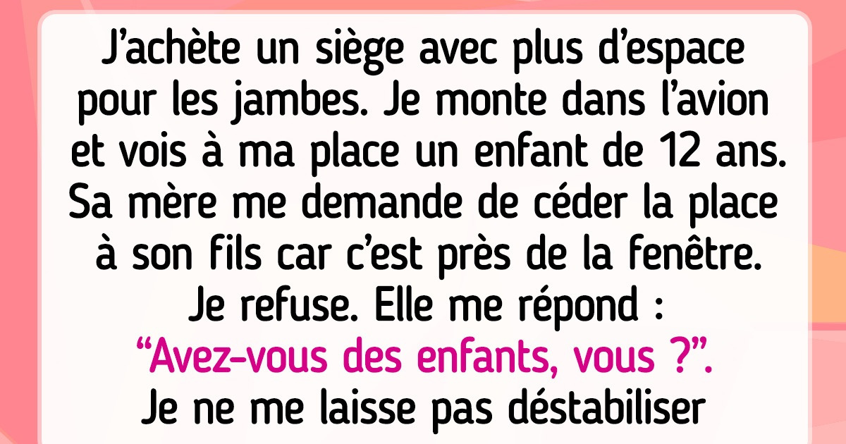 J’ai payé pour un siège confortable dans l’avion et j’ai refusé d’échanger ma place J’ai payé pour un siège confortable dans l’avion et j’ai refusé d’échanger ma place