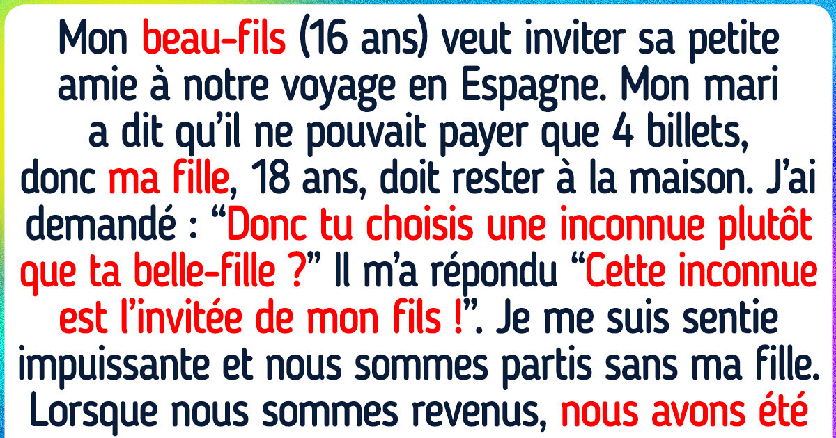 Mon mari a payé le voyage de la copine de son fils au lieu de celui de ma fille Mon mari a payé le voyage de la copine de son fils au lieu de celui de ma fille