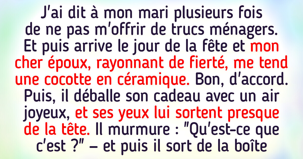 L’histoire de la femme qui a appris à son mari à ne pas faire de cadeaux utiles
