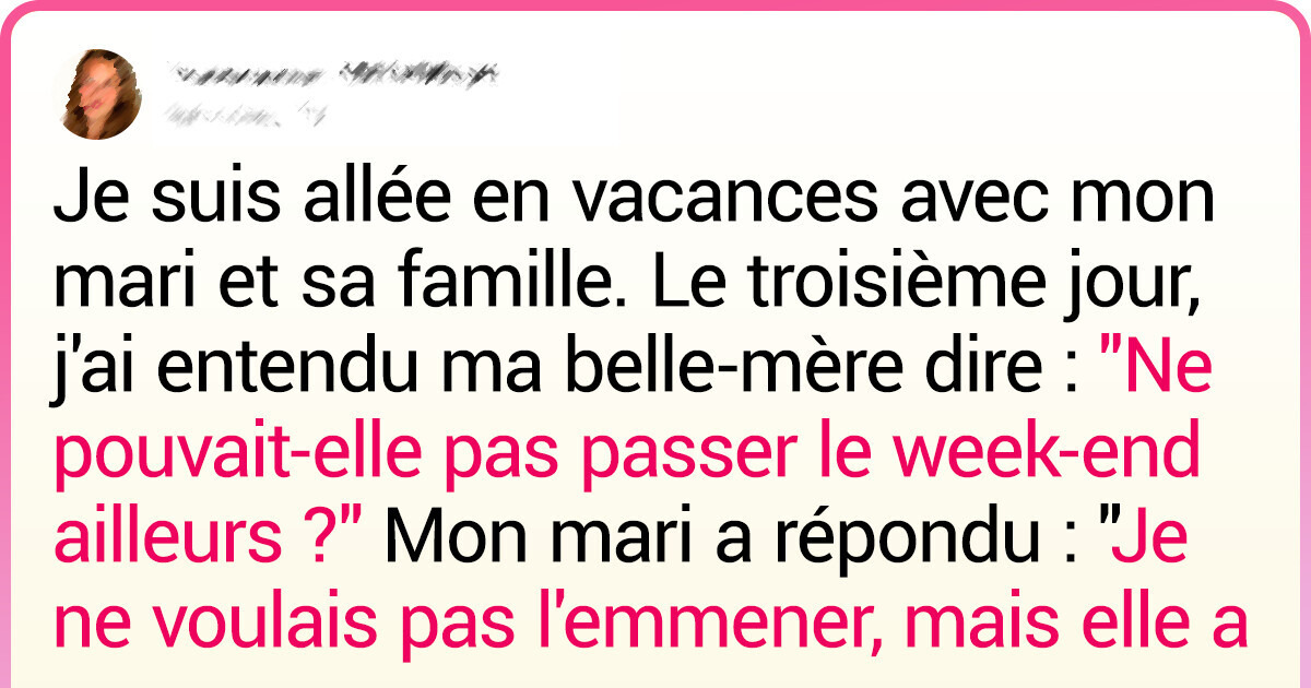 Mon mari ne voulait pas que je parte en vacances avec sa famille et m’a accusé d’être infantile