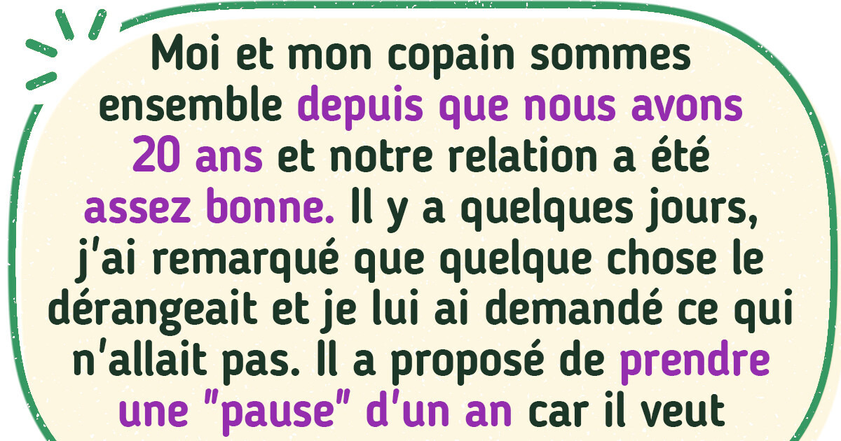 “Mon petit ami est indécis et propose une pause d’un an : Je suis perdue”