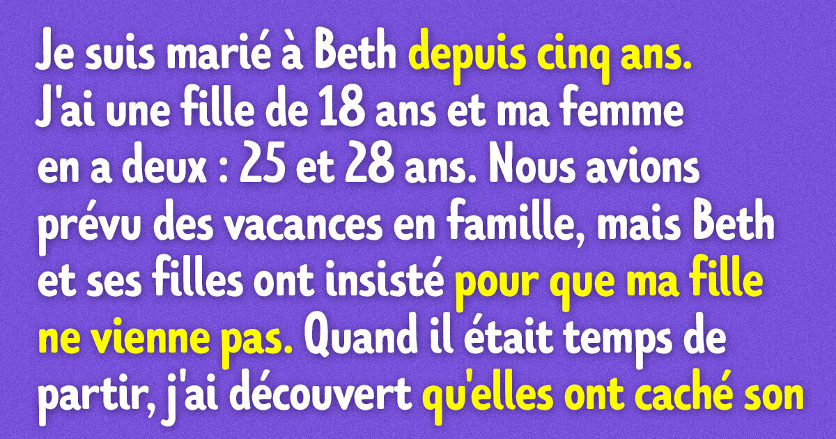 Mon épouse et mes belles-filles excluent délibérément ma fille de nos activités familiales et j’en ai marre Mon épouse et mes belles-filles excluent délibérément ma fille de nos activités familiales et j’en ai marre