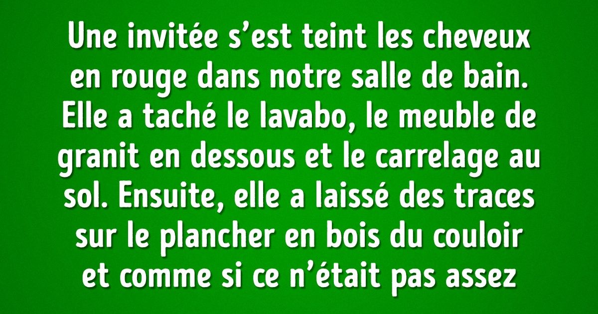 17 cas scandaleux qui te feront réfléchir à deux fois avant d’inviter quelqu’un à la maison !