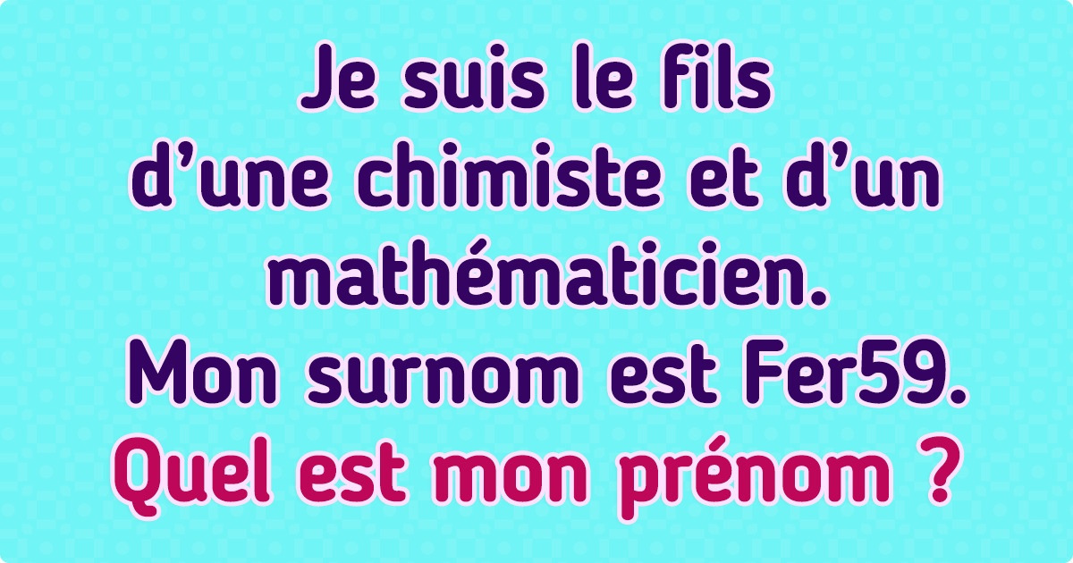 Défi : Essaye de résoudre ces 15 énigmes en moins de cinq minutes Défi : Essaye de résoudre ces 15 énigmes en moins de cinq minutes