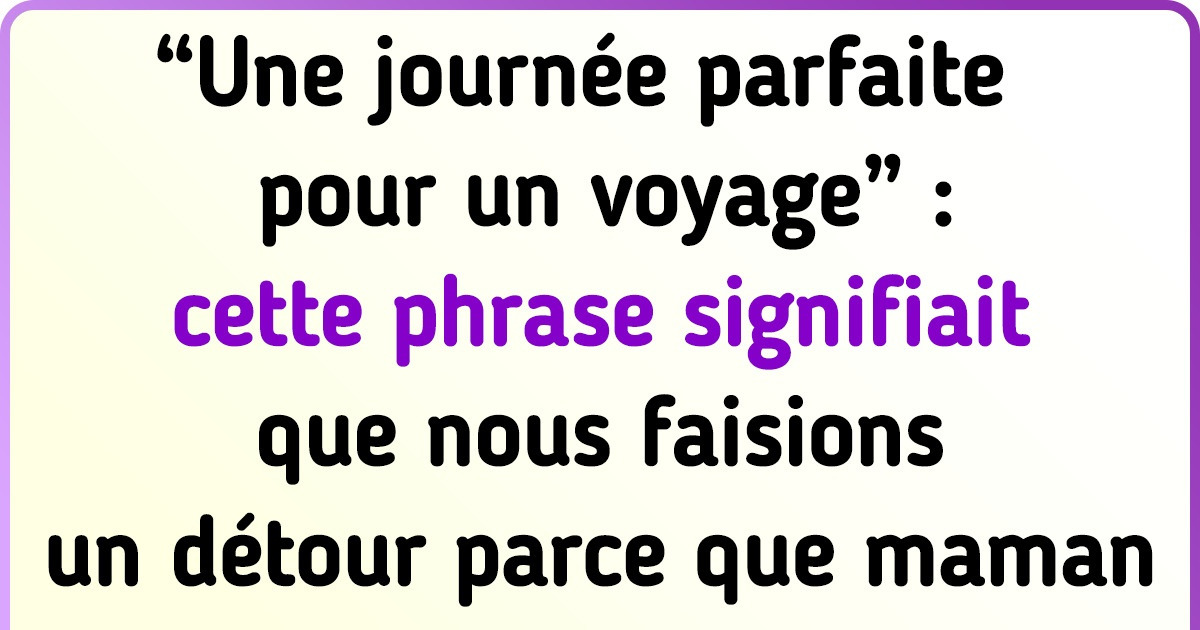 25+ Expressions qui sont gravées dans nos mémoires depuis l’enfance et que nous n’oublierons jamais