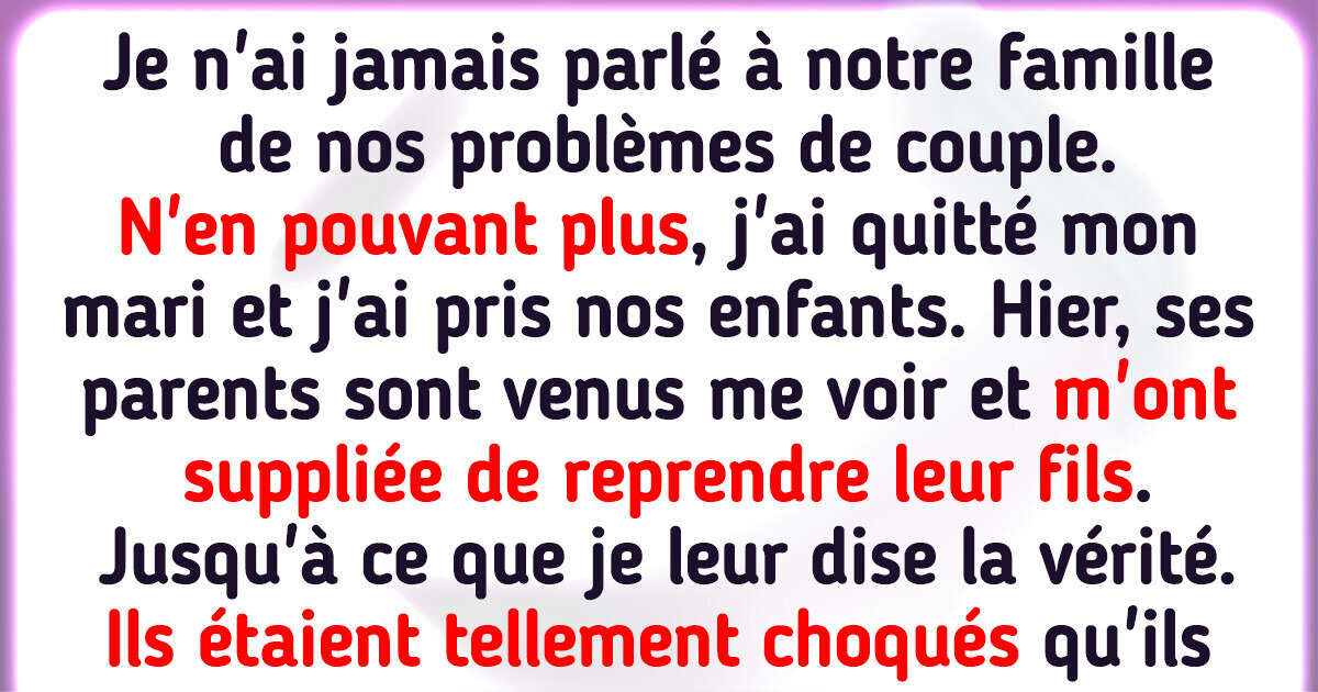 Mon mari me reproche d’avoir dit à mes beaux-parents la vérité écœurante à son sujet