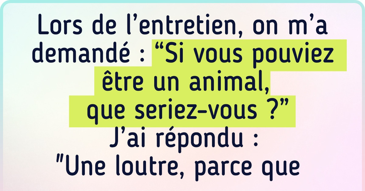 14 Entretiens en sortant desquels les gens se disent : “Mais c’est du grand n’importe quoi !”