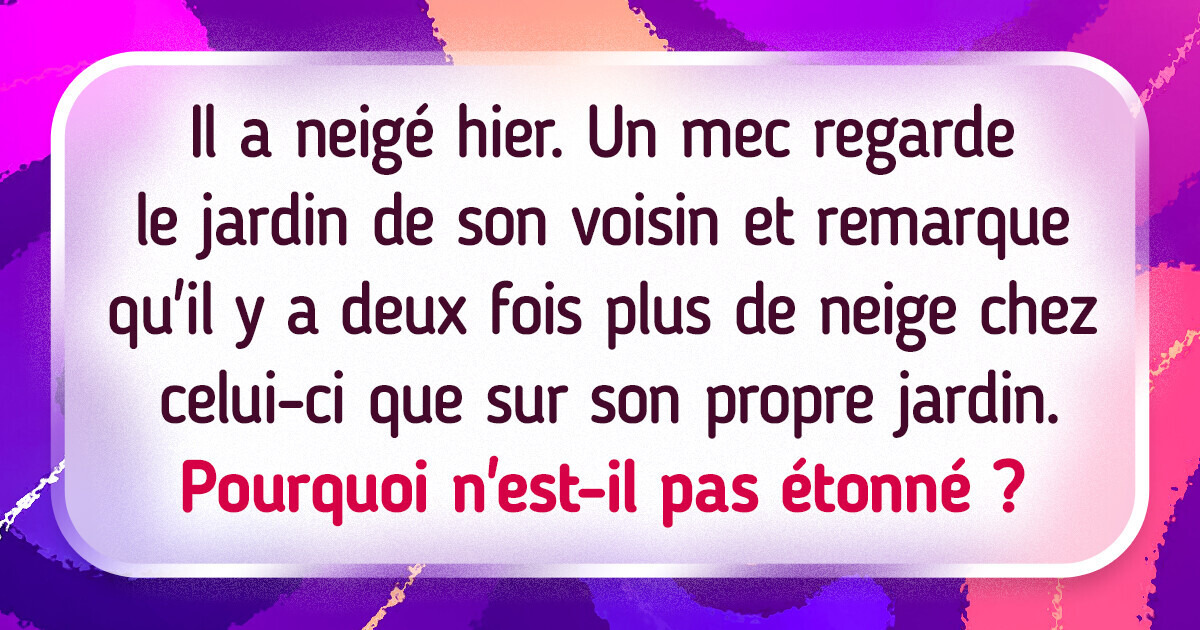 15 Devinettes pour mettre à l’épreuve ta perspicacité 15 Devinettes pour mettre à l’épreuve ta perspicacité