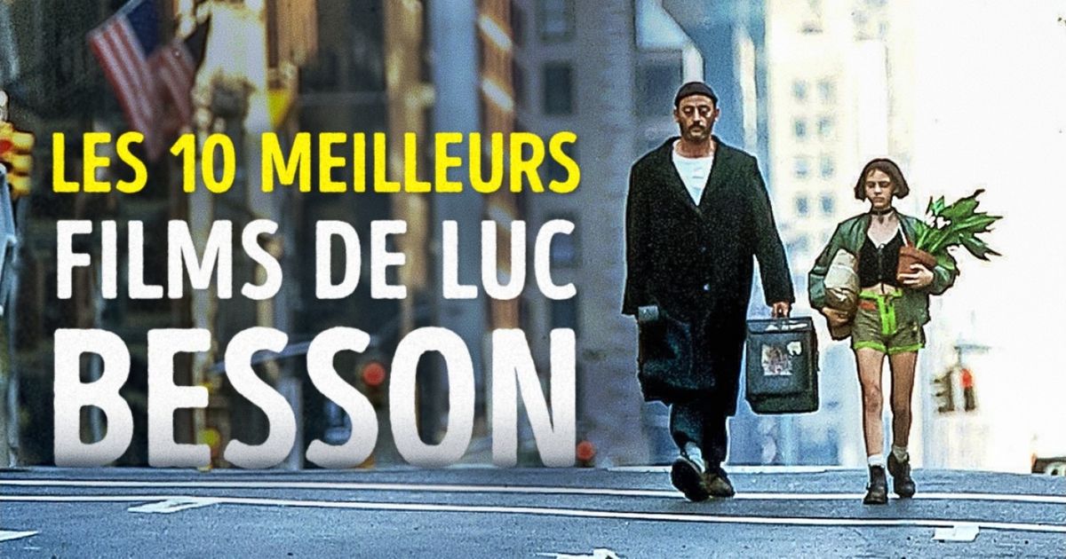 Découvre les 10 meilleurs films du légendaire Luc Besson