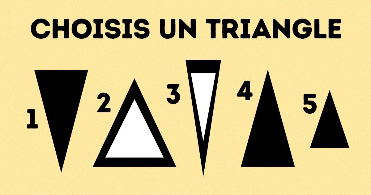 Le triangle que tu choisiras en dira long sur toi