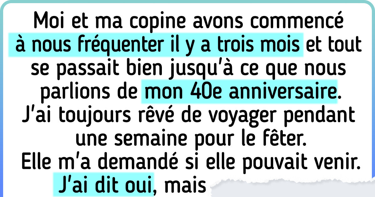 Partir en vacances pour mes 40 ans a toujours été un rêve, mais cela est devenue une source de dispute avec ma copine