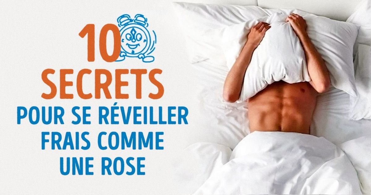 10 Secrets pour se réveiller frais comme une rose
