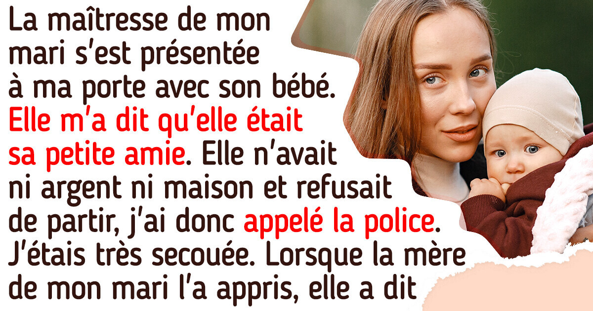 La maîtresse de mon mari est venue me voir avec son bébé ; je les ai mis à la rue La maîtresse de mon mari est venue me voir avec son bébé ; je les ai mis à la rue