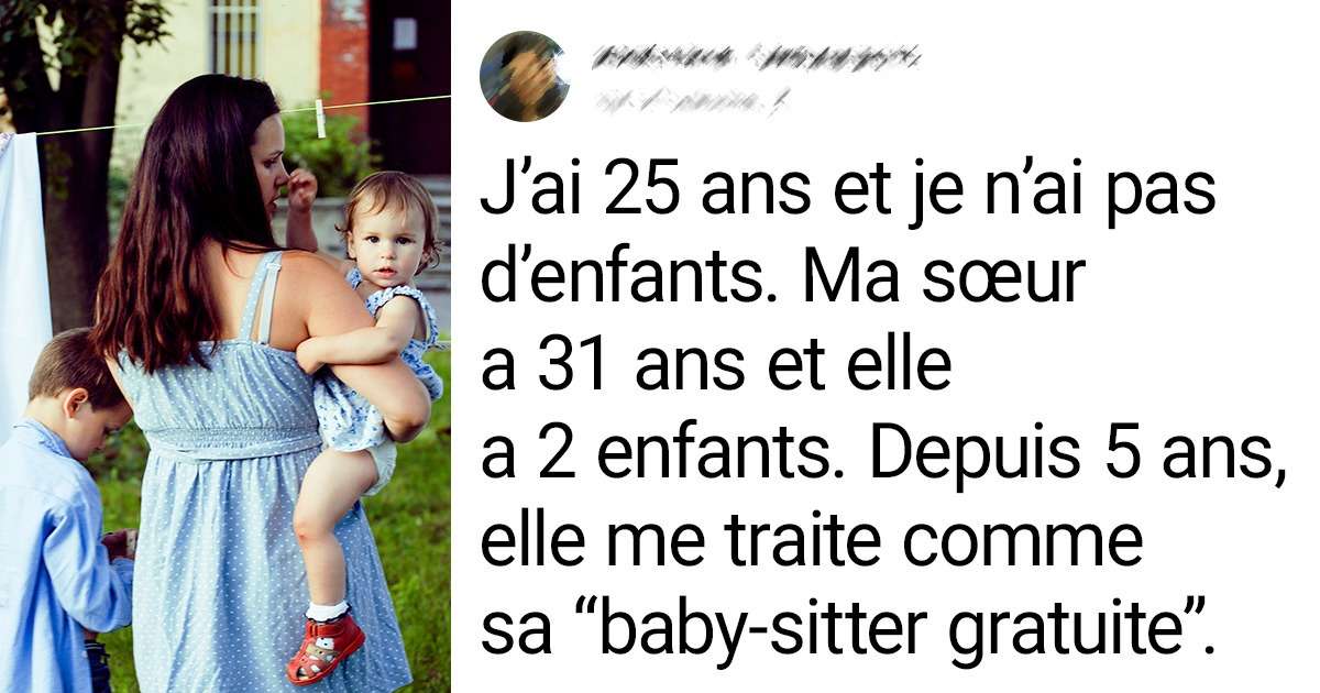 J’ai refusé de faire du baby-sitting pour ma sœur, et maintenant toute la famille me traite d’égoïste