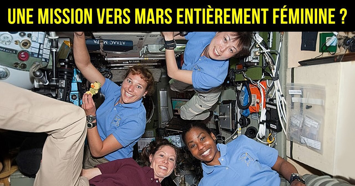 Pourquoi Le Premier Équipage Vers Mars Devrait Être Exclusivement Féminin