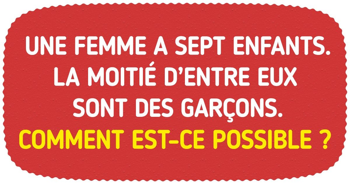11 Énigmes de logique qui te feront un excellent entraînement mental