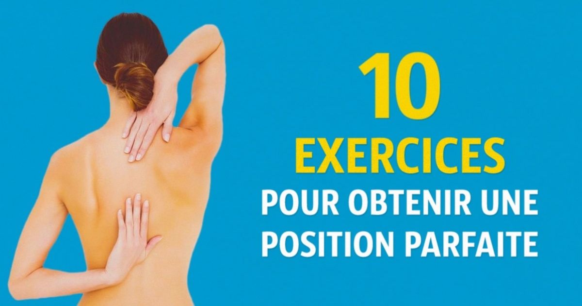 10 exercices pour obtenir une position parfaite