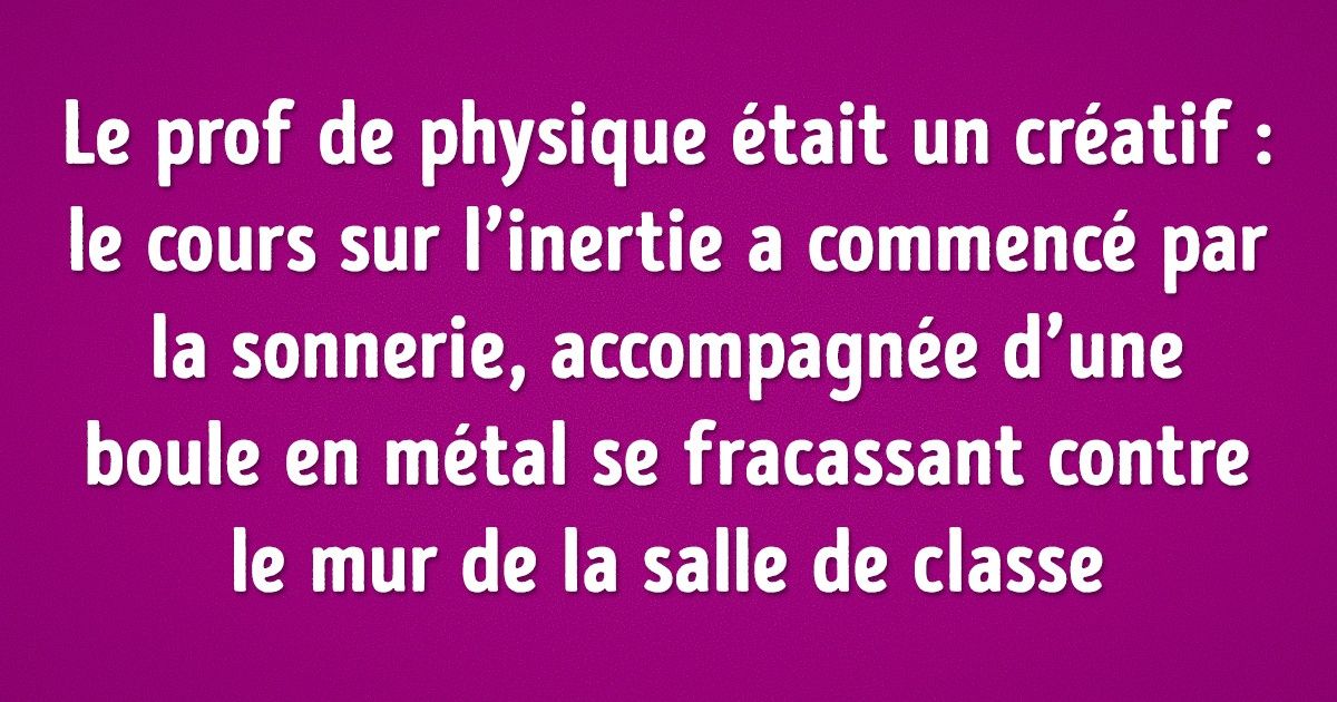 15 histoires de profs qui ont trouvé une façon originale de donner leurs cours