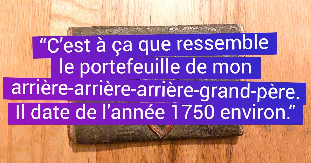 19 Personnes ont montré des objets qui semblent éternels, et nous sommes un peu jaloux d’eux