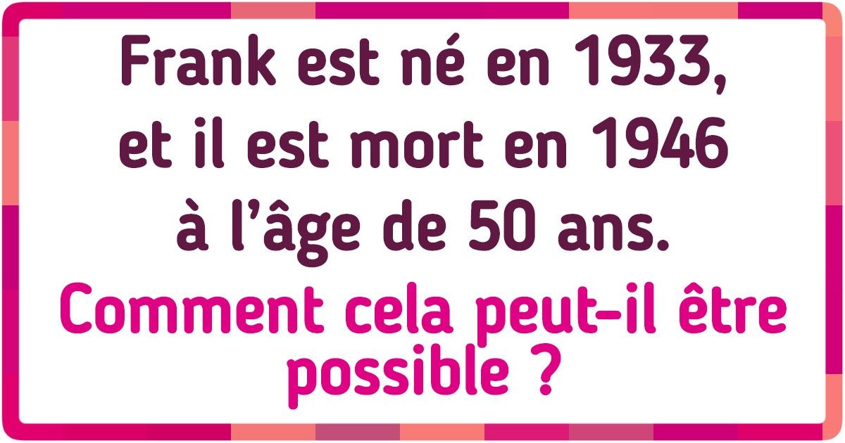 16 Énigmes tellement astucieuses que même Einstein s’en serait arraché les cheveux 16 Énigmes tellement astucieuses que même Einstein s’en serait arraché les cheveux