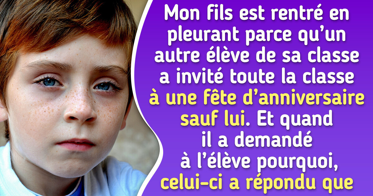 Mon Fils Est Le Seul Ne Pas Tre Invit Lanniversaire De Son Camarade Et Cela La