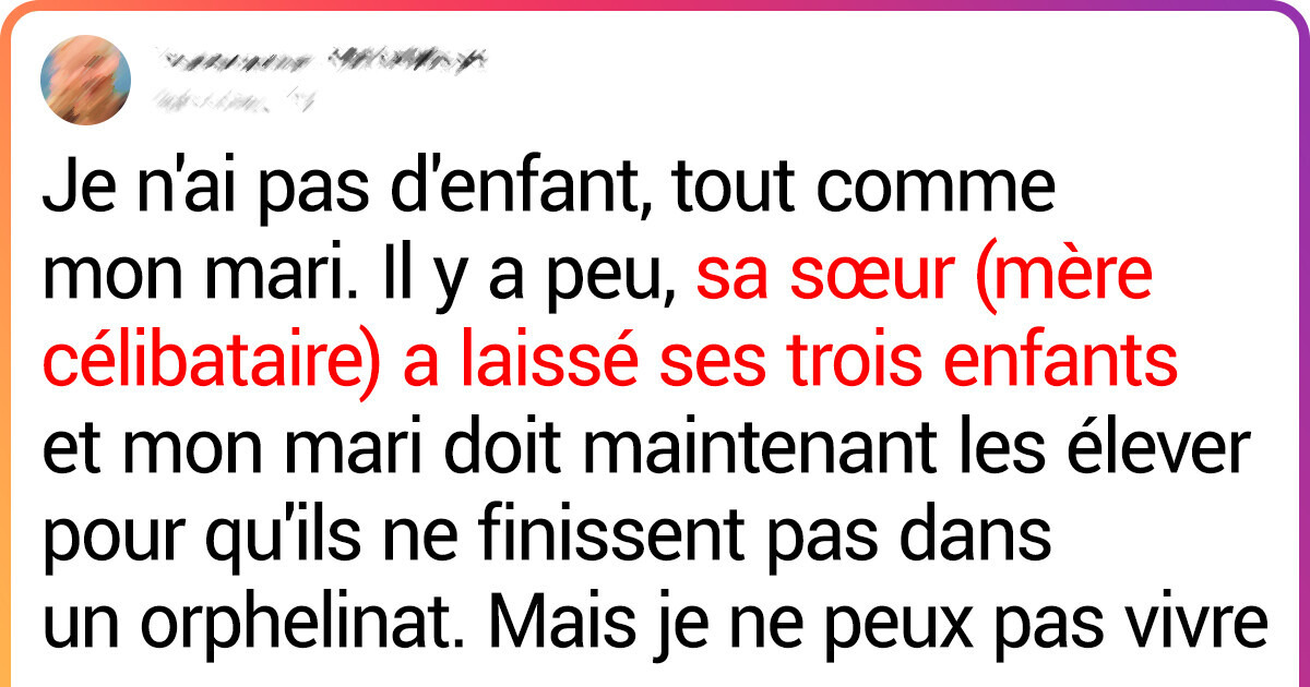 Je veux divorcer de mon mari à cause des enfants que sa sœur a abandonnés Je veux divorcer de mon mari à cause des enfants que sa sœur a abandonnés