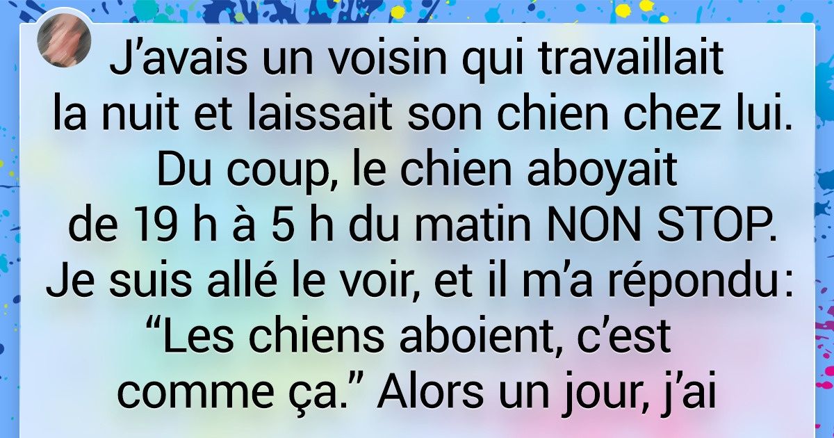 17 Personnes qui ont obtenu une vengeance originale sans attendre que