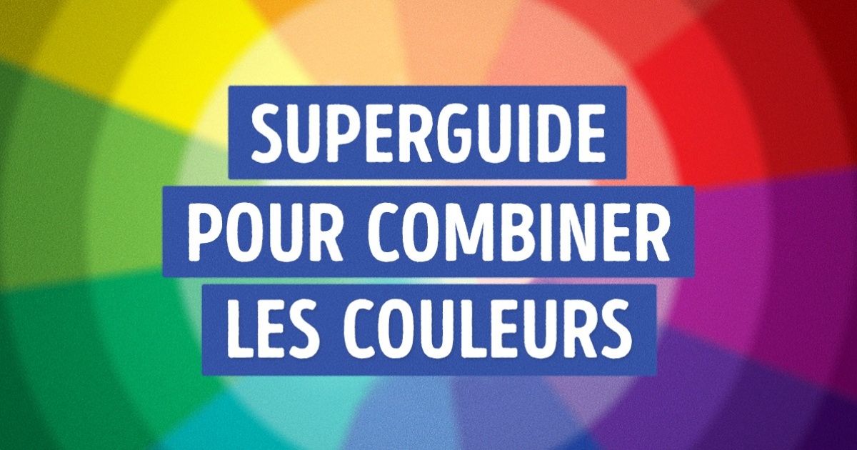 Superguide pour combiner les couleurs