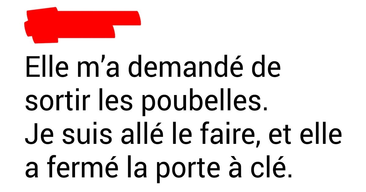 Ces internautes racontent comment leur relation amoureuse s’est terminée, et on comprend très bien pourquoi leur ex ne leur manque pas du tout ! Ces internautes racontent comment leur relation amoureuse s’est terminée, et on comprend très bien pourquoi leur ex ne leur manque pas du tout !